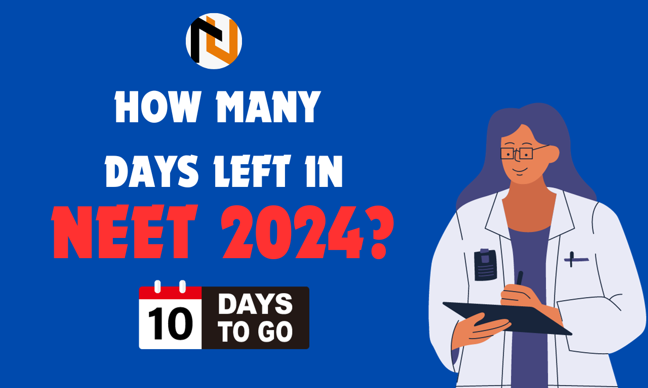 How Many Days Left in NEET 2024? NEET 2024 Countdown