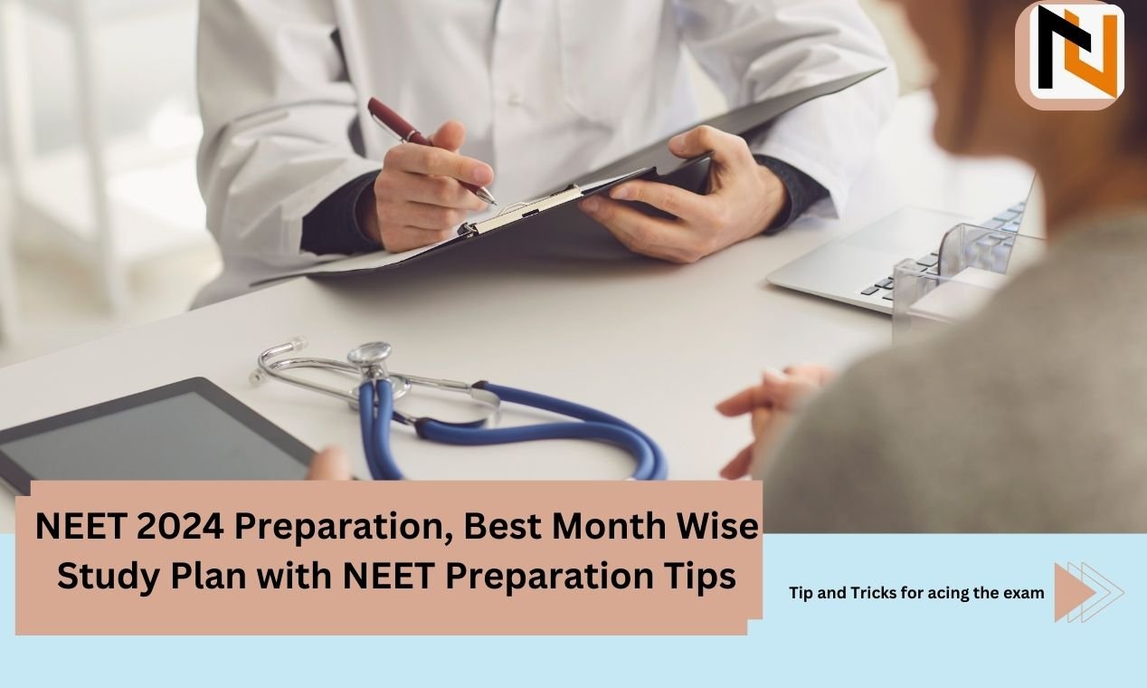 NEET 2024 Preparation, Best Month Wise Study Plan with NEET Preparation