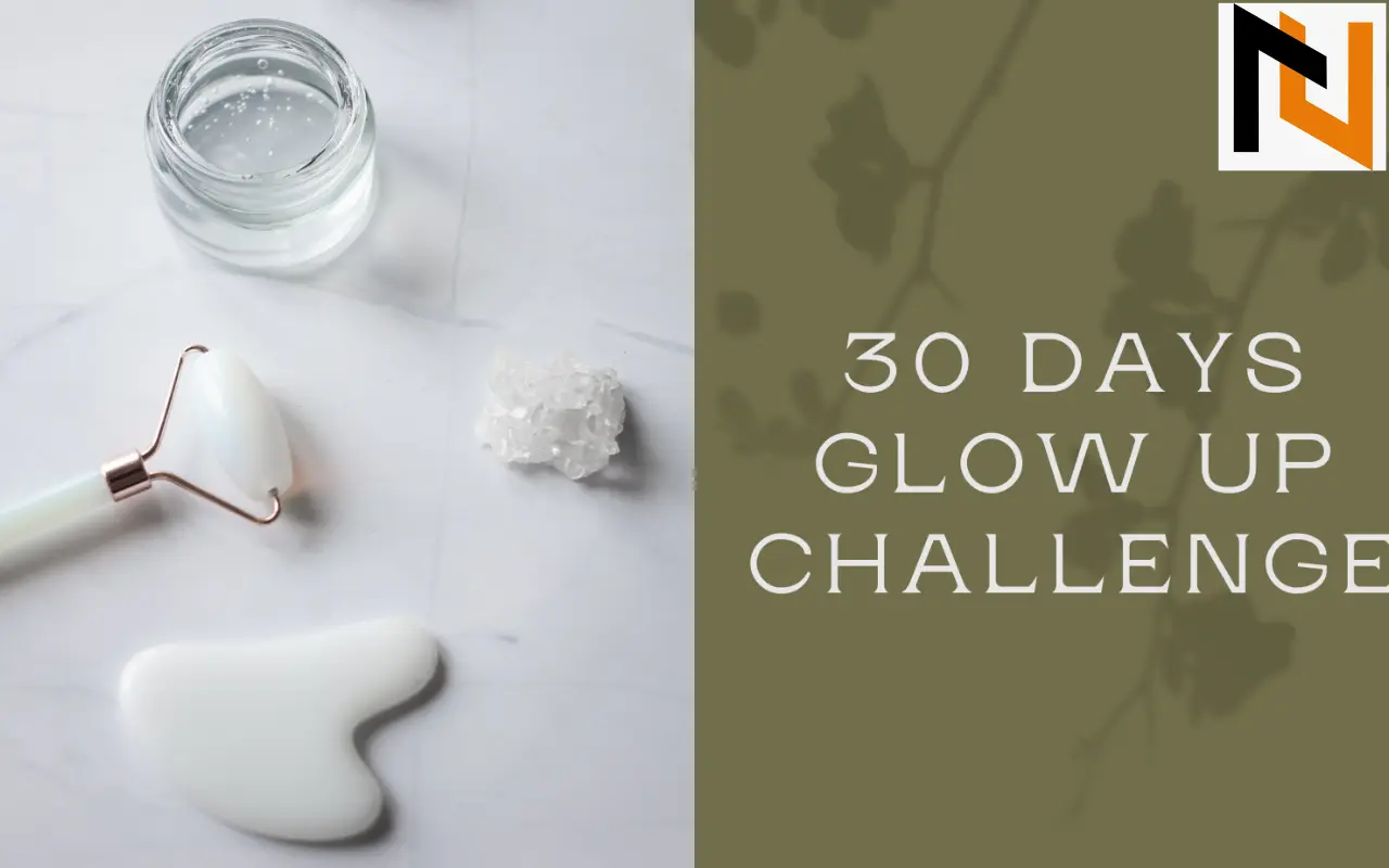 30 Days Glow Up Challenge 2024 to Become Your Best Version