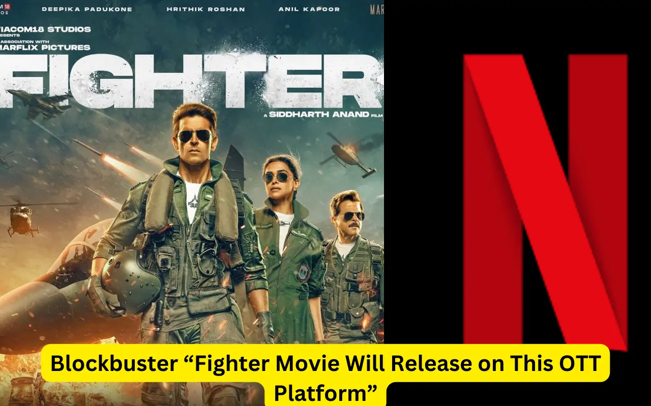 Fighter Movie OTT Release Date, Hrithik Roshan, Deepika Padukone